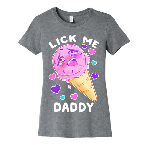 Lick Me Daddy Womens T-Shirt