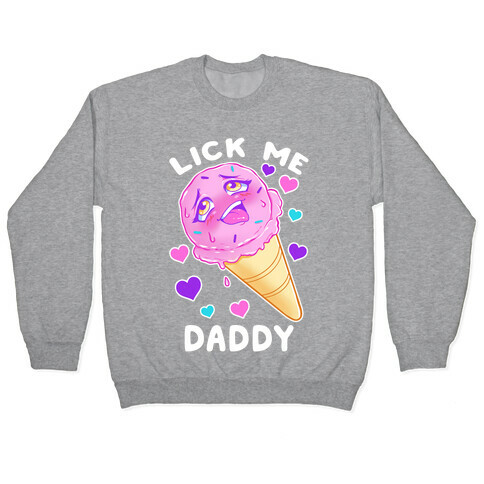 Lick Me Daddy Pullover