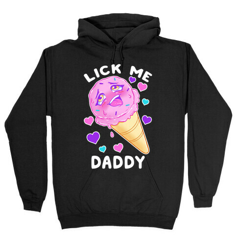 Lick Me Daddy Hooded Sweatshirt