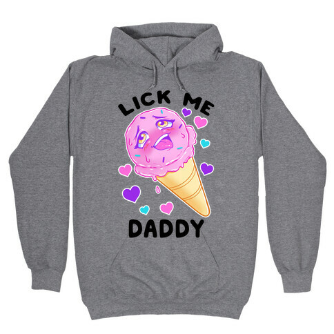 Lick Me Daddy Hooded Sweatshirt