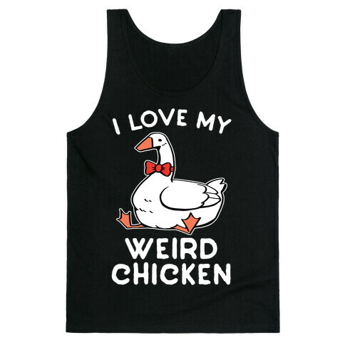 I Love My Weird Chicken Tank Top