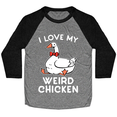 I Love My Weird Chicken Baseball Tee