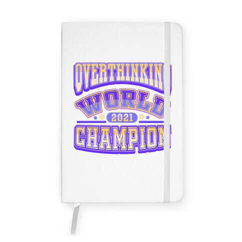 Overthinking World Champion Notebook