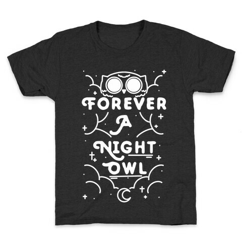 Forever A Night Owl Kids T-Shirt