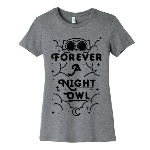 Forever A Night Owl Womens T-Shirt