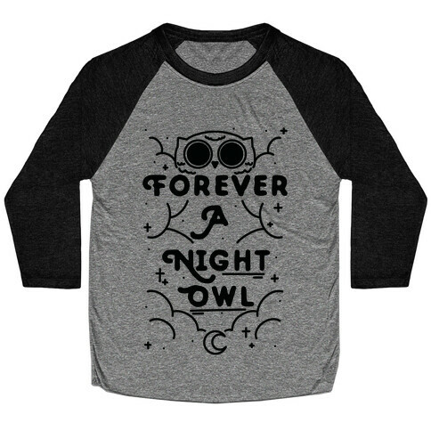 Forever A Night Owl Baseball Tee