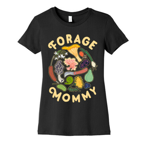 Forage Mommy Womens T-Shirt