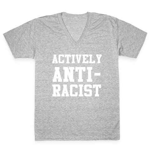 Actively Anti-Racist V-Neck Tee Shirt