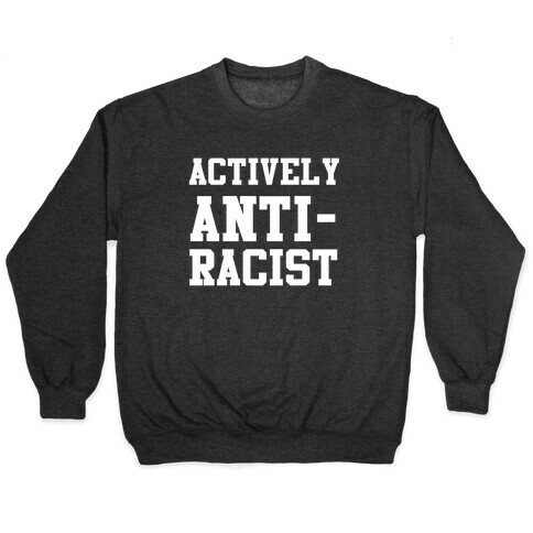 Actively Anti-Racist Pullover