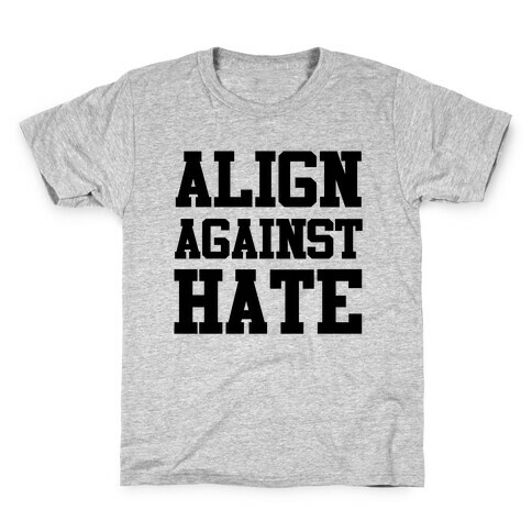 Align Against Hate Kids T-Shirt