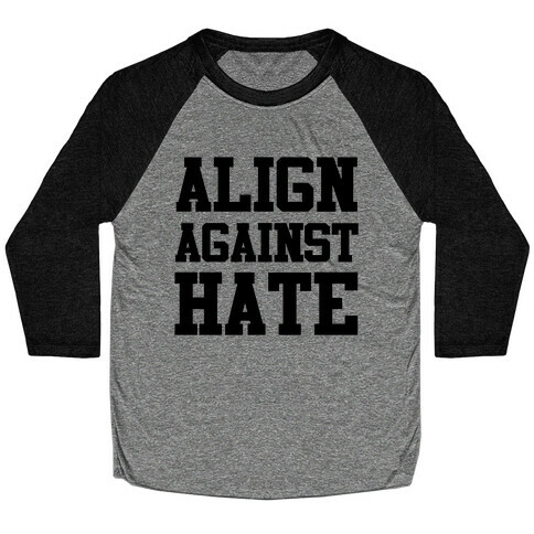 Align Against Hate Baseball Tee