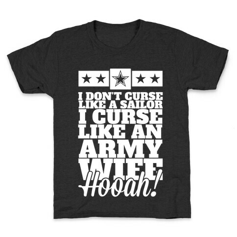 I Don't Curse Like A Sailor I Curse Like An Army Wife Kids T-Shirt