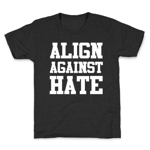 Align Against Hate Kids T-Shirt