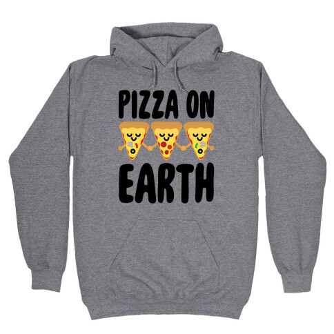 Pizza On Earth Hooded Sweatshirt