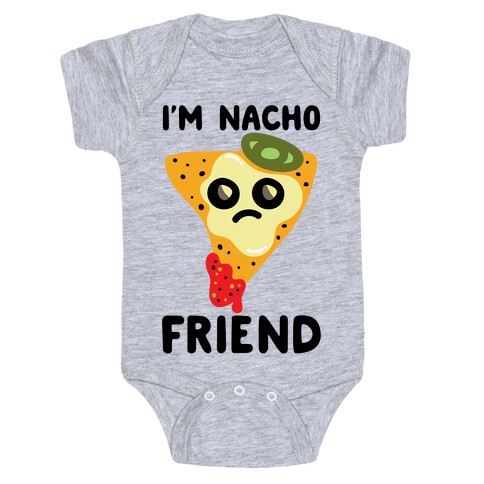 I'm Nacho Friend Parody Baby One-Piece