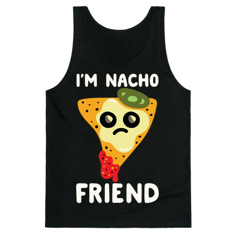 I'm Nacho Friend Parody White Print Tank Top