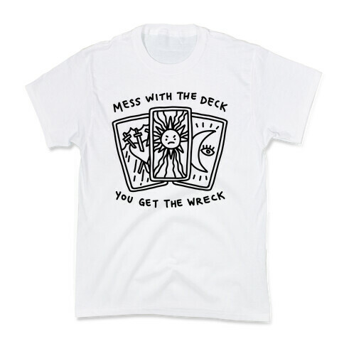 Mess With The Deck You Get The Wreck Kids T-Shirt