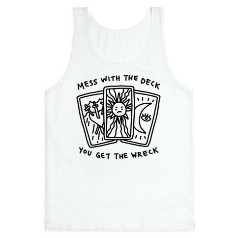 Mess With The Deck You Get The Wreck Tank Top