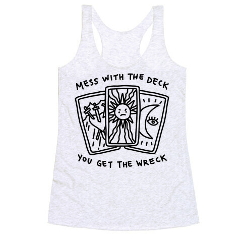 Mess With The Deck You Get The Wreck Racerback Tank Top