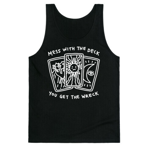 Mess With The Deck You Get The Wreck Tank Top