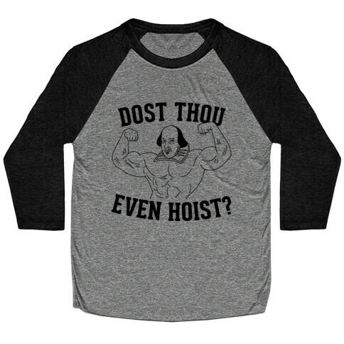 Dost Thou Even Hoist? Baseball Tee