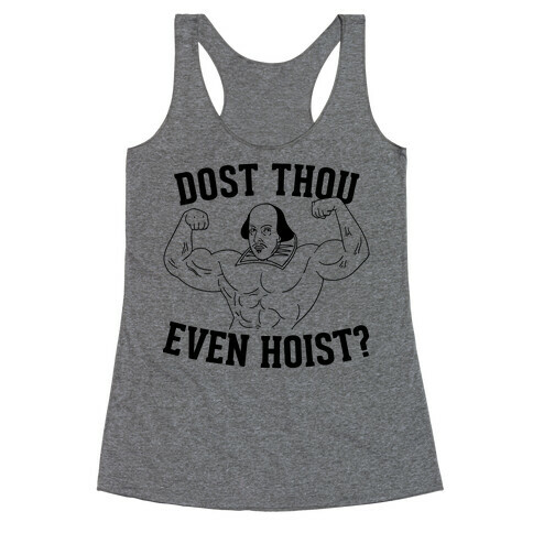 Dost Thou Even Hoist? Racerback Tank Top