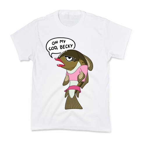 Oh My Cod Becky Kids T-Shirt