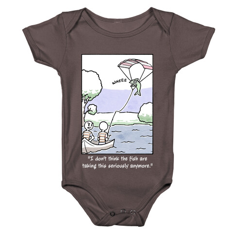 The Fish Aren't Taking This Seriously Baby One-Piece