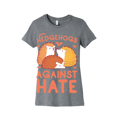 Hedgehogs Against Hate Womens T-Shirt