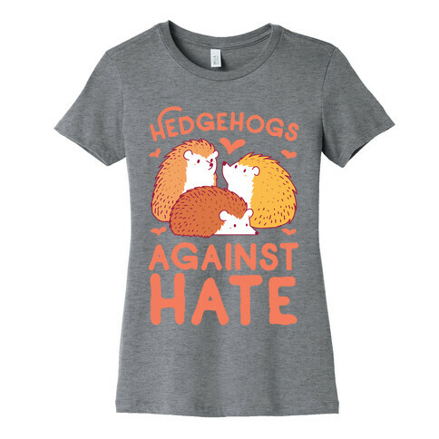 Hedgehogs Against Hate Womens T-Shirt