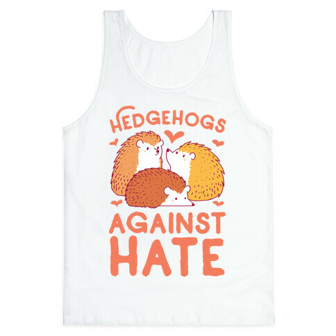 Hedgehogs Against Hate Tank Top