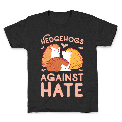 Hedgehogs Against Hate Kids T-Shirt