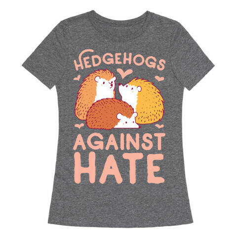 Hedgehogs Against Hate Womens T-Shirt