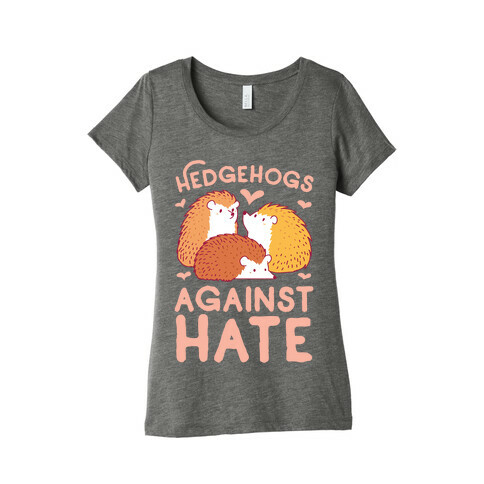 Hedgehogs Against Hate Womens T-Shirt