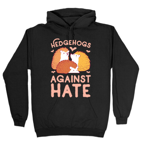 Hedgehogs Against Hate Hooded Sweatshirt