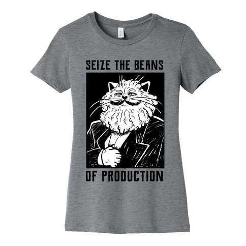 Seize the Beans of Production Womens T-Shirt