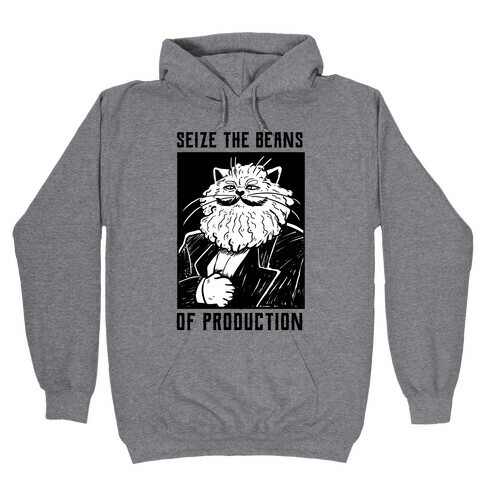 Seize the Beans of Production Hooded Sweatshirt