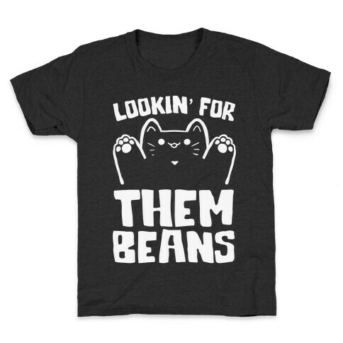 Lookin' For Them Beans Kids T-Shirt
