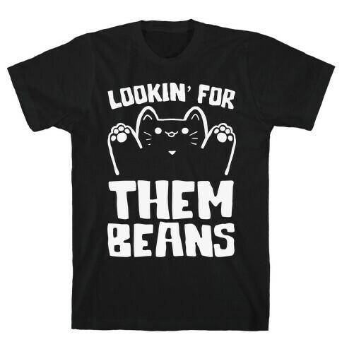 Lookin' For Them Beans T-Shirt