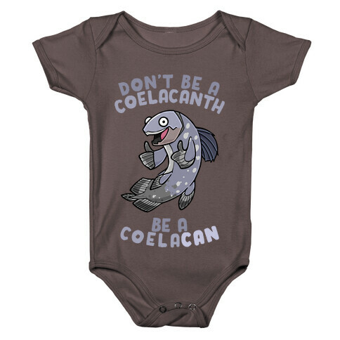 Don't Be A Coelacanth, Be A Coelacan Baby One-Piece
