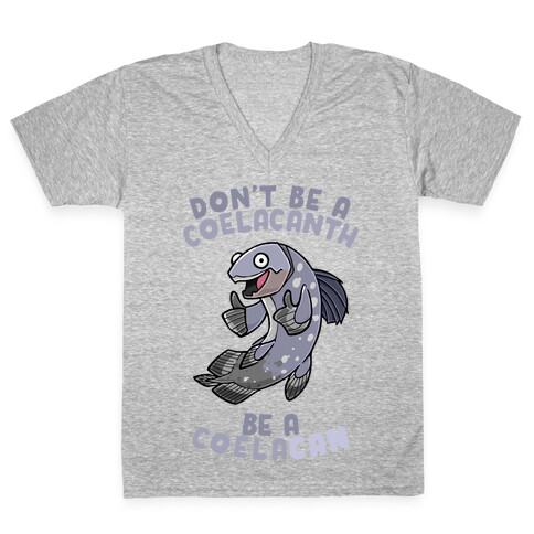 Don't Be A Coelacanth, Be A Coelacan V-Neck Tee Shirt