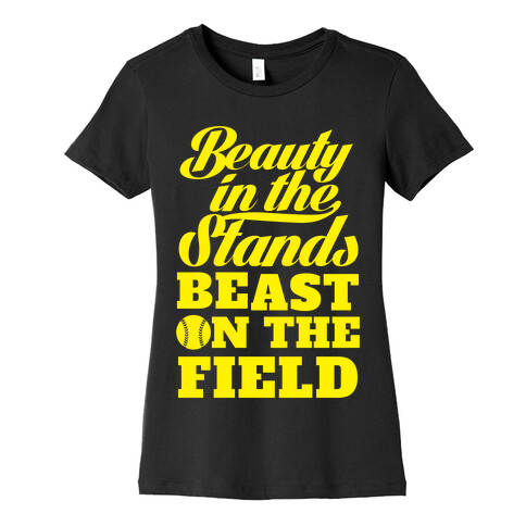 Beauty in the Stands Beast On The Field (Softball) Womens T-Shirt