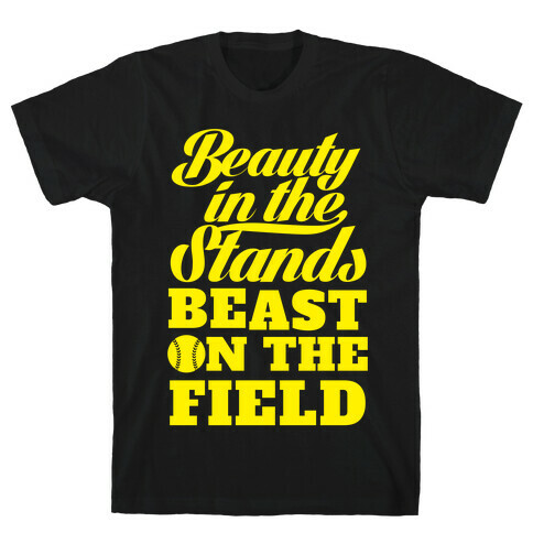 Beauty in the Stands Beast On The Field (Softball) T-Shirt