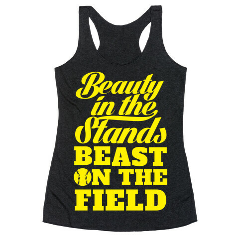 Beauty in the Stands Beast On The Field (Softball) Racerback Tank Top