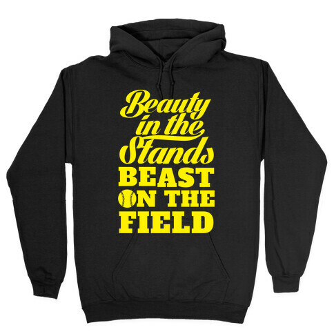 Beauty in the Stands Beast On The Field (Softball) Hooded Sweatshirt