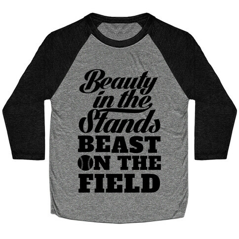 Beauty in the Stands Beast On The Field (Softball) Baseball Tee