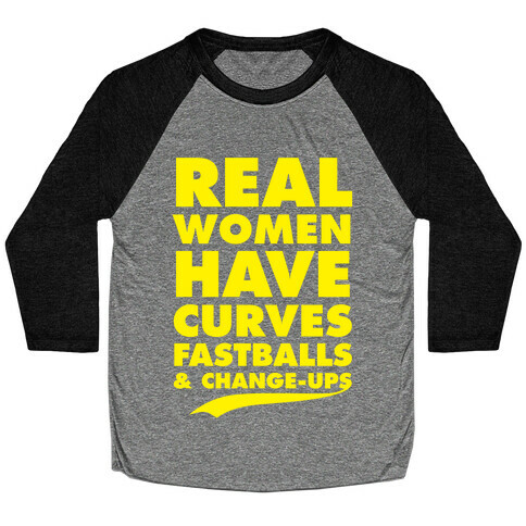 Real Women Have Curves (Fastballs & Change-Ups) Baseball Tee