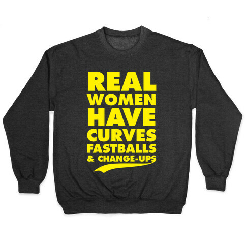 Real Women Have Curves (Fastballs & Change-Ups) Pullover