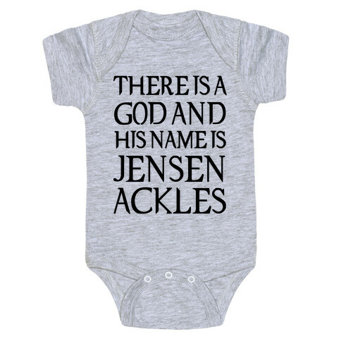 There is a God and his Name is Jensen Ackles Baby One-Piece