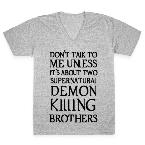 Don't Talk To Me Unless It's About Two Supernatural Demon Killing Brothers V-Neck Tee Shirt
